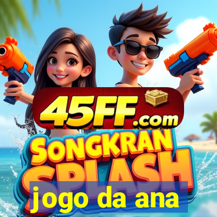 jogo da ana